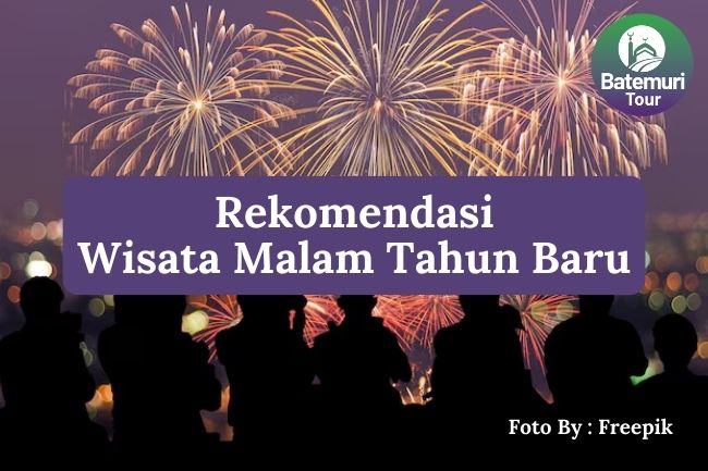 5 Rekomendasi Tempat Wisata Malam Tahun Baru di Jawa Tengah